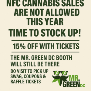 Promotional image from Mr. Green DC announcing no cannabis sales at NFC 2025, offering 15% off with ticket and inviting attendees to visit their booth for swag, coupons, and raffle tickets.